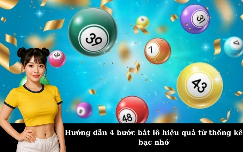 Hướng dẫn 4 bước bắt lô hiệu quả từ thống kê bạc nhớ
