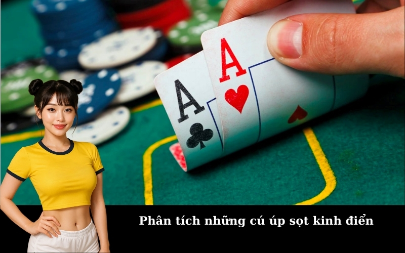 Phân tích những cú úp sọt kinh điển