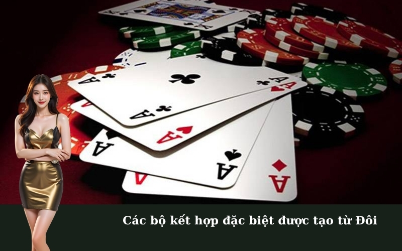 Các bộ kết hợp đặc biệt được tạo từ Đôi