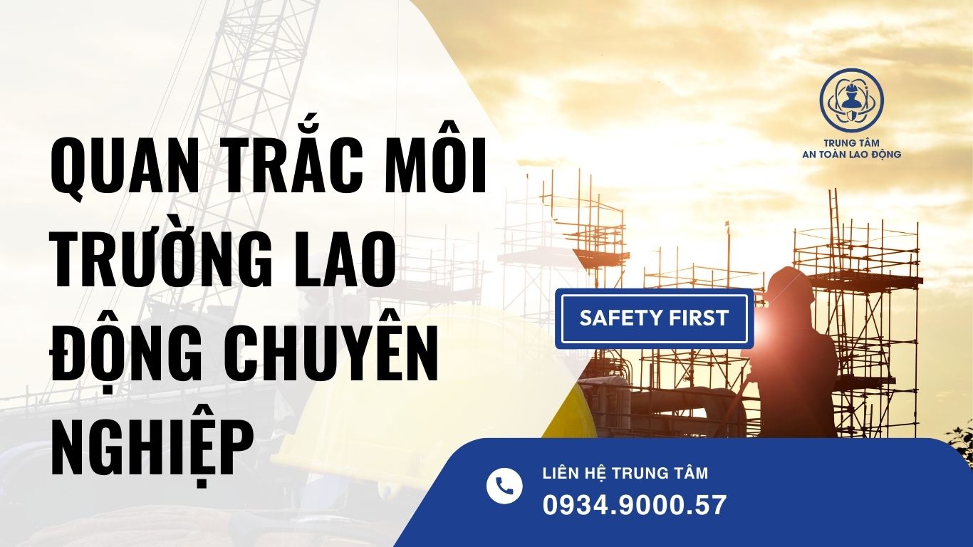 Quan trắc môi trường lao động chuyên nghiệp